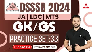 DSSSB Vacancy 2024 | DSSSB GK GS Classes By Navdeep Sir | Practice Set 33