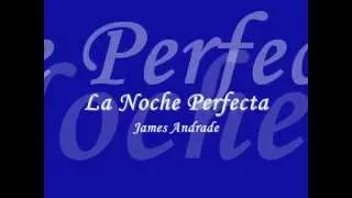 La Noche Perfecta - James Andrade