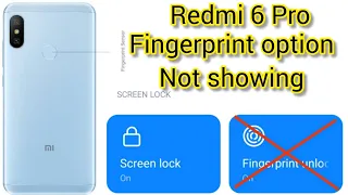 Redmi 6 Pro Fingerprint option not showing_fingerprpint sensor not working