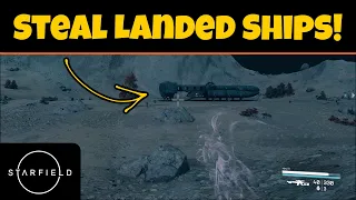 Starfield Steal Landed Ships - How to Find Ships and More!