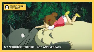 Ghibli Fest 2023 | My Neighbor Totoro 35th Anniversary Trailer