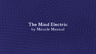 The Mind Electric by Miracle Musical Lyrics (no flashing, no reverse)