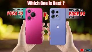 🔥 Duel High Tech! Huawei Pura 70 Vs Motorola Edge 50 Pro Off in a Smartphone Showdown!