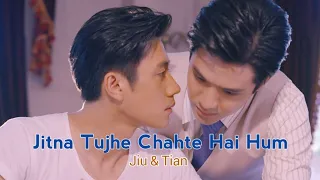 [BL] Jiu & Tian "Jitna Tujhe Chahte Hai Hum"🎶 Hindi Mix ❤️| To Sir With Love | Thai Hindi Mix