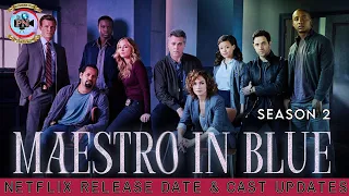 Maestro In Blue Season 2: Netflix Release Date & Cast Updates - Premiere Next