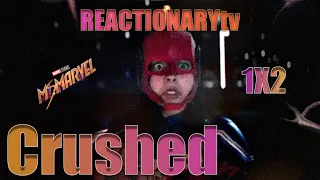 REACTIONARYtv | Ms. Marvel 1X2 | "Crushed" | Fan Reactions | Mashup