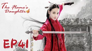 【ENG SUB】The Flame's Daughter 41 烈火如歌| Dilraba, Vic Zhou, Vin Zhang, Wayne Liu