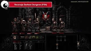 Darkest Dungeon PS4 -  Recenzja