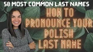 How to pronounce your Polish Last Name!