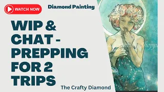 Diamond Painting Weekly WIP & Chat #63 || Prepping for two trips || Summer With The Masters Canvas