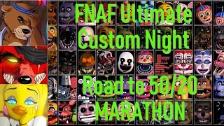 FNAF ULTIMATE CUSTOM NIGHT - ROAD TO 50/20 MARATHON (Part 2)