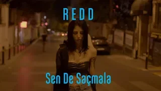 Redd - Sen de Saçmala [Official Video] #YersizGöksüzZamanlar