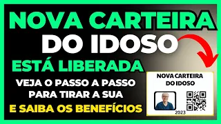 ESTÁ LIBERADA A NOVA CARTEIRA DO IDOSO - 2023  VEJA  COMO SOLICITAR A SUA E SEUS BENEFÍCIOS