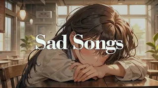 釋放壞情緒減輕你的壓力| Sad Songs | Study With Me