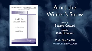 Amid the Winter's Snow - Edward Caswall & Patti Drennan