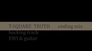 (EWI & guitar)T SQUARE「TRUTH」  backing track　ending version