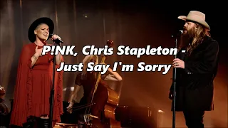 P!NK, Chris Stapleton - Just Say I'm Sorry - Lyrics