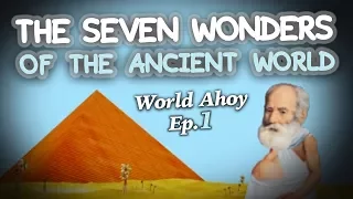 The Seven Wonders of the ancient world | World Ahoy 1x01
