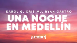 KAROL G - UNA NOCHE EN MEDELLÍN Remix (Letra / Lyrics) ft. Cris Mj, Ryan Castro