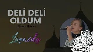 Leonida - Deli deli oldum (ilahi) Hasan Bayar