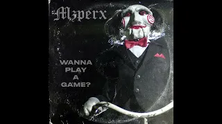 MZPERX - Wanna Play A Game?