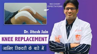 Recovery expectation after Total Knee Replacement Surgery by Dr. Jitesh Jain, Jaipur (In Hindi)