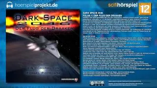 Dark Space 2046 - Folge 1 - Der Flug der Draaken (SciFi Hörspiel)