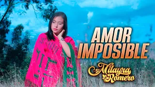 Amor Imposible | Milayra Romero | 2024