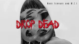 Mari Ferrari, M.Z.I, S-Elm feat. Vianne - Drop Dead