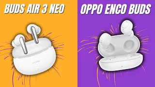 Realme Buds Air 3 NEO vs Oppo Enco Buds | Best Tws Earbuds under 2000 ?