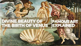 Divine Beauty of Botticelli’s The Birth of Venus- Famous Art Explained