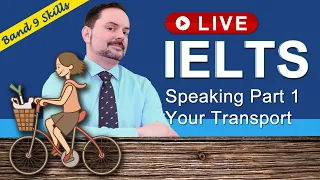 IELTS Live Class - Speaking Part 1 Talk about your Transport