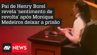 Pai de Henry Borel revela ‘sentimento de revolta’ após Monique Medeiros deixar a prisão