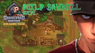 Graveyard Keeper HOW to unlock sawmill - Zombie and Log cuting and transporting! - Guide