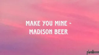 Make You Mine - Madison Beer (Lyrics)