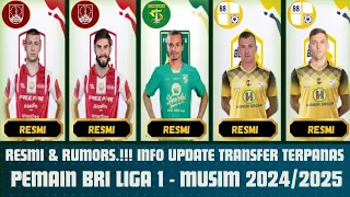 RESMI & RUMORS.!!! Info Update Transfer Terpanas 🔥🔥 Pemain BRI Liga 1 Musim 2024/2025