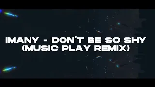 Imany - Don't Be So Shy (Male Version) (m7s1cp14y remix) (Official Lyric Video)