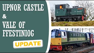 Upnor Castle and Vale of Ffestiniog update