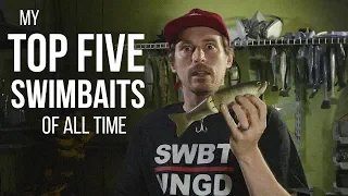 My Top 5 Swimbaits of All Time