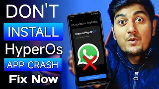 Don't INSTALL Xiaomi HyperOs Update | Fix App Crash issue | WhatsApp, Setting, More