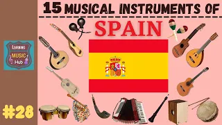 15 MUSICAL INSTRUMENTS OF SPAIN | LESSON #28|  MUSICAL INSTRUMENTS | LEARNING MUSIC HUB