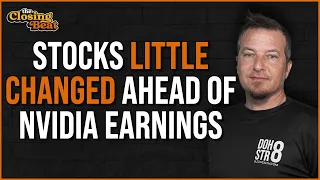 Stocks Little Changed Ahead of NVIDIA Earnings