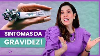 Sintomas de gravidez antes do atraso menstrual. PRIMEIROS SINTOMAS DA GESTAÇÃO. #EP27