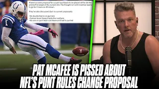 Pat McAfee Is NOT HAPPY About NFL's Proposed Punt Rule Changes "It's An Attack On Special Teams!"