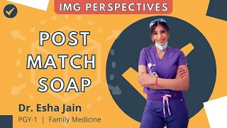 Preparing for the Post Match SOAP with Dr. Esha Jain