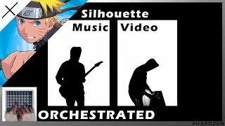 『Silhouette』but it's ORCHESTRATED (Music Video) | Naruto Shippuden OP16