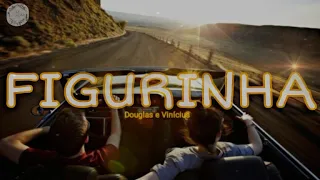 #DouglaseVinícius #figurinha Douglas e Vinícius - FIGURINHA (Lyrics) || M Music