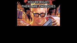 DUKE NUKEM SAYS THERE ARE TWO SEXES BUT