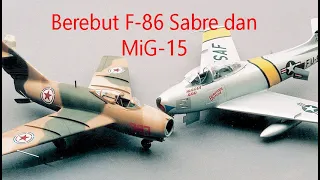 SAAT SOVIET DAN AMERIKA BEREBUT F-86 DAN MIG-15 DI LANGIT KOREA