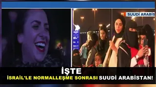 İşte İsrail'le Normalleştikten Sonra Suudi Arabistan!